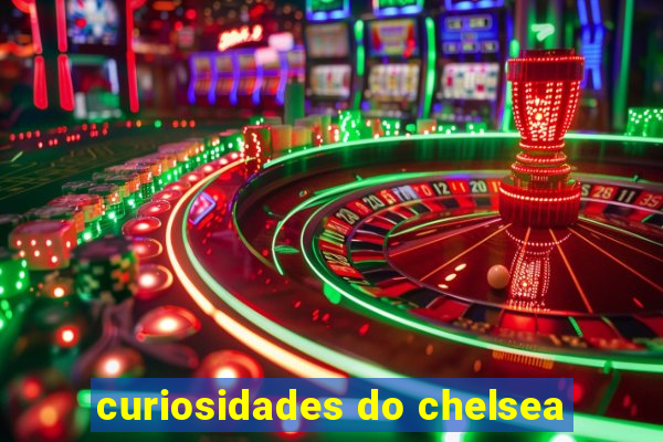 curiosidades do chelsea